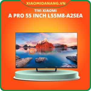 Tivi Xiaomi A Pro 55 Inch 4K 2023 (L55M8-A2SEA) - Bản Quốc Tế  - Bảo hành chính hãng 24 tháng