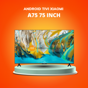 Android Tivi Xiaomi A75 75 Inch Bản Nội Địa